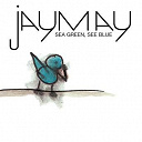 Jaymay - Sea green, see blue