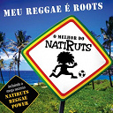 Natiruts - Meu reggae &eacute; roots - o melhor de natiruts