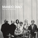 Mando Diao - Never seen the light of day