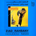 Ziad Rahbani - Houdou nisbi