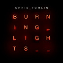 Chris Tomlin - Burning lights
