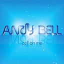 Andy Bell - Call on me