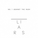 Liars - No.1 against the rush