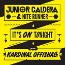 Junior Caldera - It's on tonight