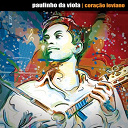 Paulinho Da Viola - Cora&ccedil;&atilde;o leviano (digital)