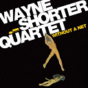 Wayne Shorter - Without a net
