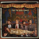 The Little Willies - For the good times