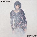 Freja Loeb - Soft blues