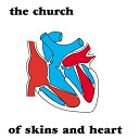 The Church - Of skins and heart