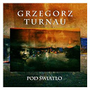 Grzegorz Turnau - Pod swiatlo