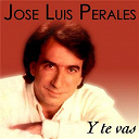 Jose Luis Perales - Y te vas