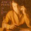 Jose Luis Perales - As&iacute; te quiero yo