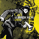 Cali - Le bruit de ma vie