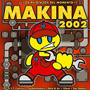 Bolo & Uri / David Traya, Sergi Megattak, Oskar Elemento / Dj Chamizo, Dj Elvis / Dj Invi / Dj Ruben Fx, Nube, Ten Globo / Dj Sergio D.s.l. / Dj Skaky / Josepo / Nostalgi-K / P.c.p. / Silent / T / T- Comissi / Techno Dj's, Dj Miguel / The New Experience Vol.2 / The Techno Friends / Toni Atomic / Troublemakers / Xdasystem - Makina 2002 (los pelotazos del momento)