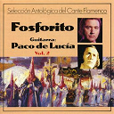 Fosforito - Selecci&oacute;n antol&oacute;gica del cante flamenco, vol.2 : fosforito (feat. paco de lucia)