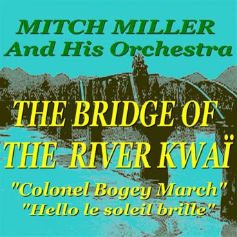 Mitch Miller : Colonel bogey march (hello le soleil brille) - écoute ...