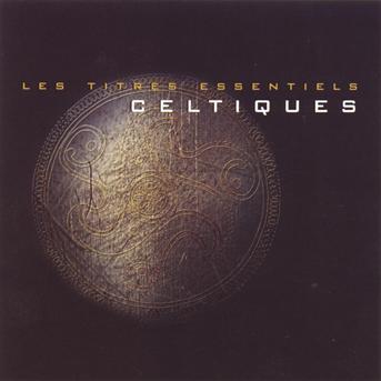 LES TITRES ESSENTIELS CELTIQUES